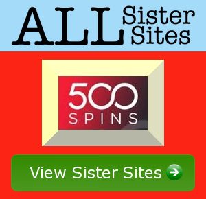 500 Spins sister sites