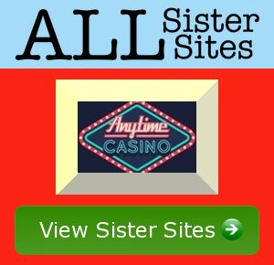 Anytime Casino sister sites