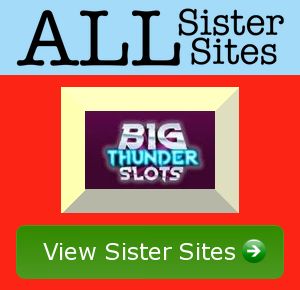 Bigthunder Slots sister sites