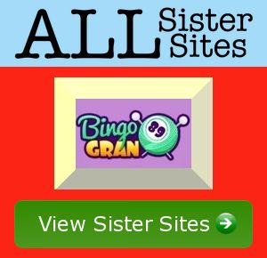 Bingo Gran sister sites