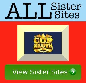 Cop Slots sister sites