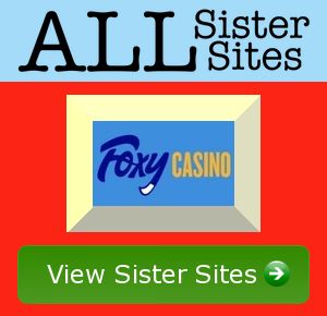 Foxy Casino sister sites