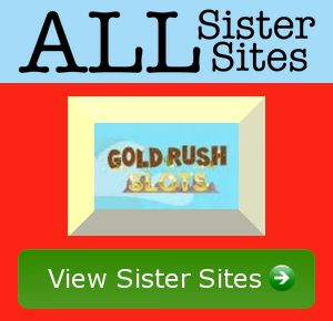 Goldrush Slots sister sites