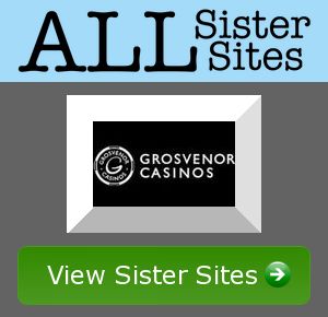 Grosvenor Casino sister sites