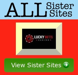 Lucky Bets Casino sister sites