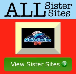 Mako Casino sister sites