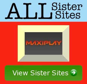 MaxiPlay sister sites