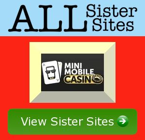 Mini Mobile Casino sister sites