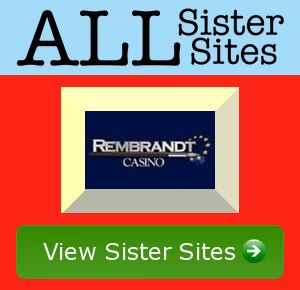 Rembrandt Casino sister sites