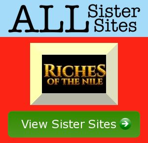 Riches of the Nile casino sister sites