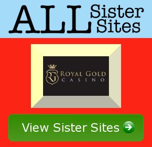 Royal Gold Casino sister sites