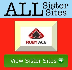 Ruby Ace sister sites