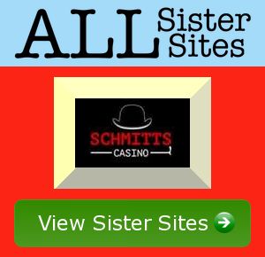 Schmitts Casino sister sites