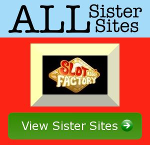 Slotfactory sister sites