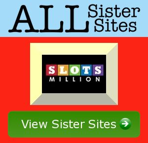 Slots Million sister sites