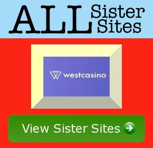 West Casino sister sites