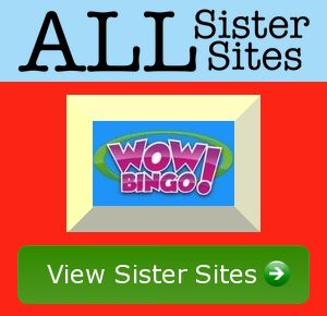 Wow Bingo sister sites